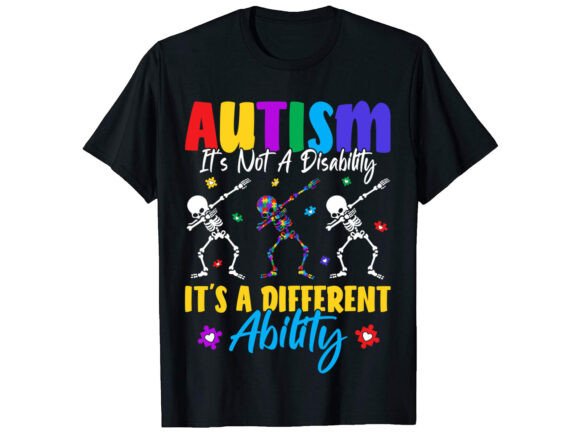Autism It’s Not a Disability T-Shirt