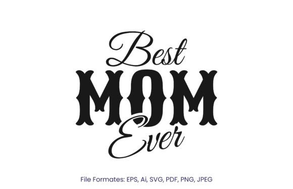 Best Mom Ever T-shirt SVG, PNG, EPS