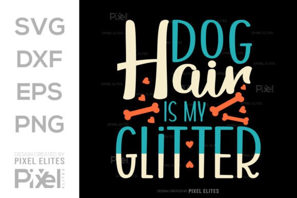 Dog Hair Is My Glitter SVG Quote Design