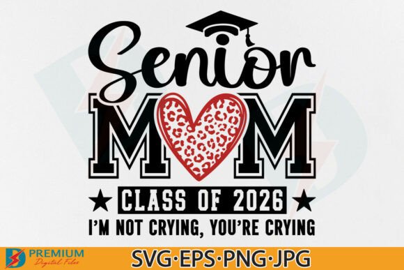 Funny Senior Mom Class of 2026 SVG PNG