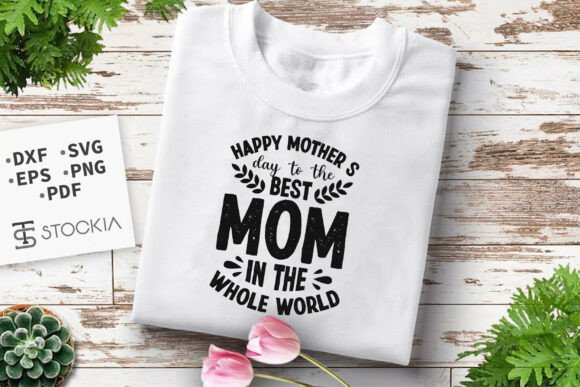 Happy Mothers Day to the Best Mom in the