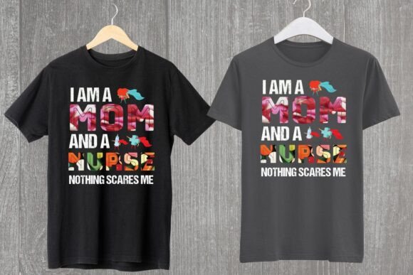 I Am a Mom and Nurse T-Shirt Design