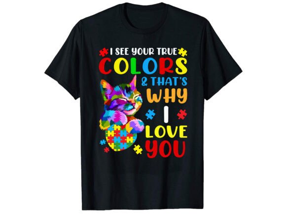I See Your True Colors Autism T-shirt