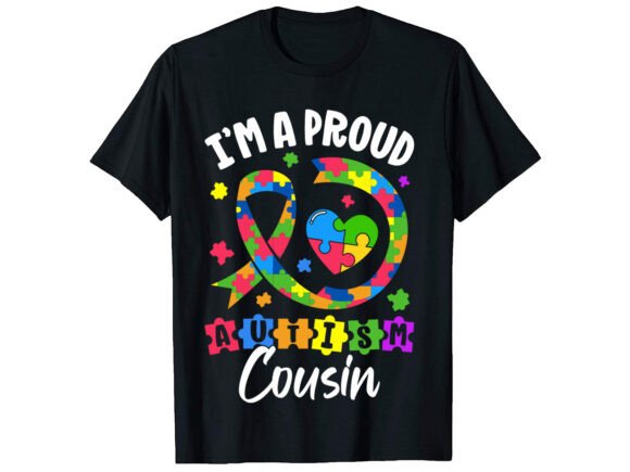 I’m a Proud Autism Cousin T-shirt