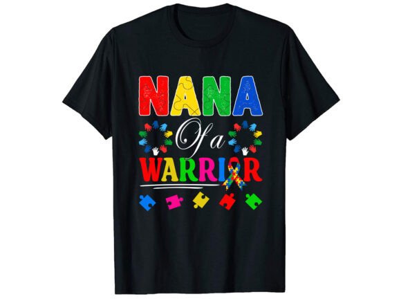 Nana of a Warrior Autism T-shirt