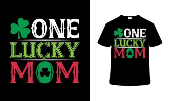 One Lucky Mom Typography T-shirt Design